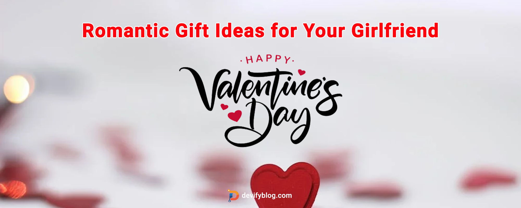 Valentine's Day for Your Sweetheart: Unique and Budget-Friendly Options