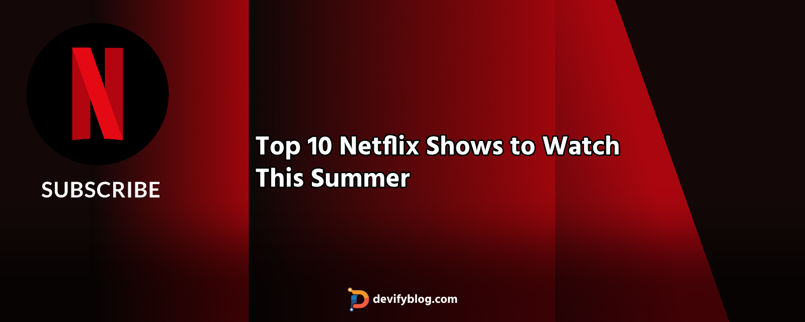 Top 10 Netflix Shows to Watch This Summer (June 2025)
