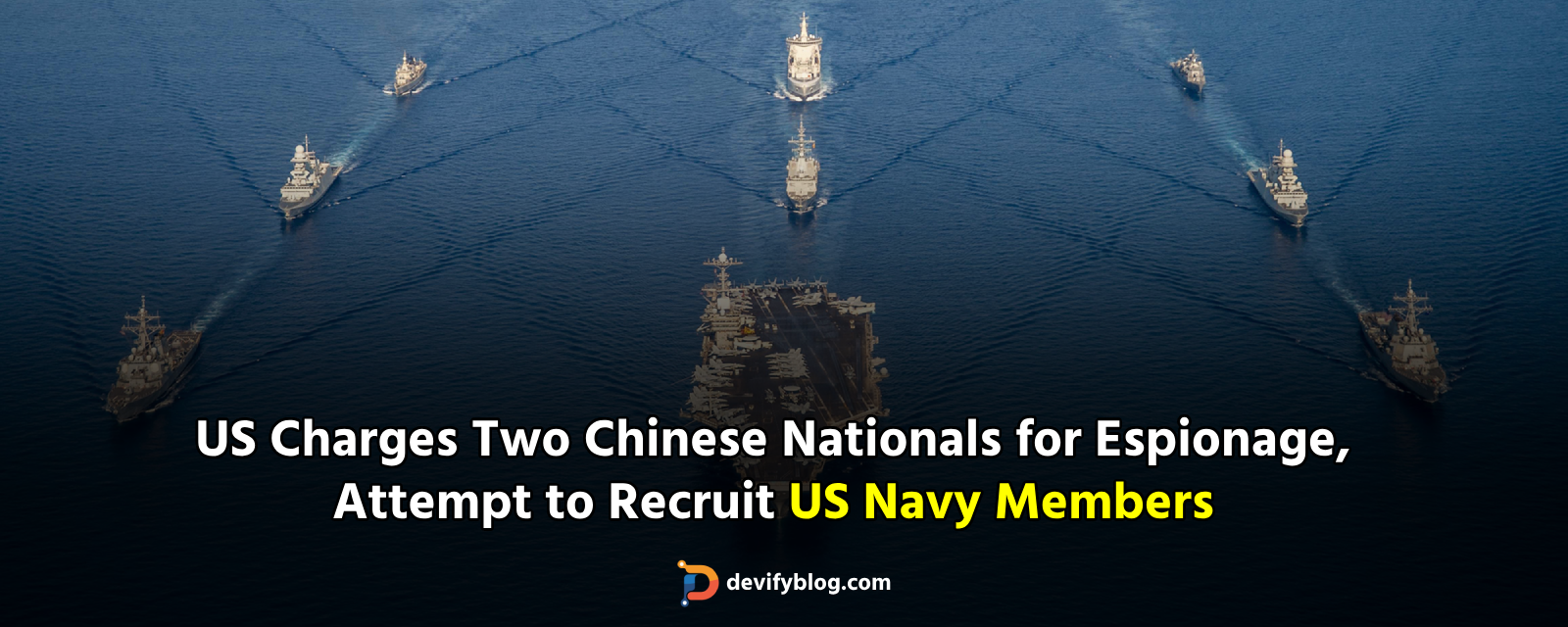 US Charges Two Chinese Nationals for Espionage, Attempt to Recruit US Navy Members
