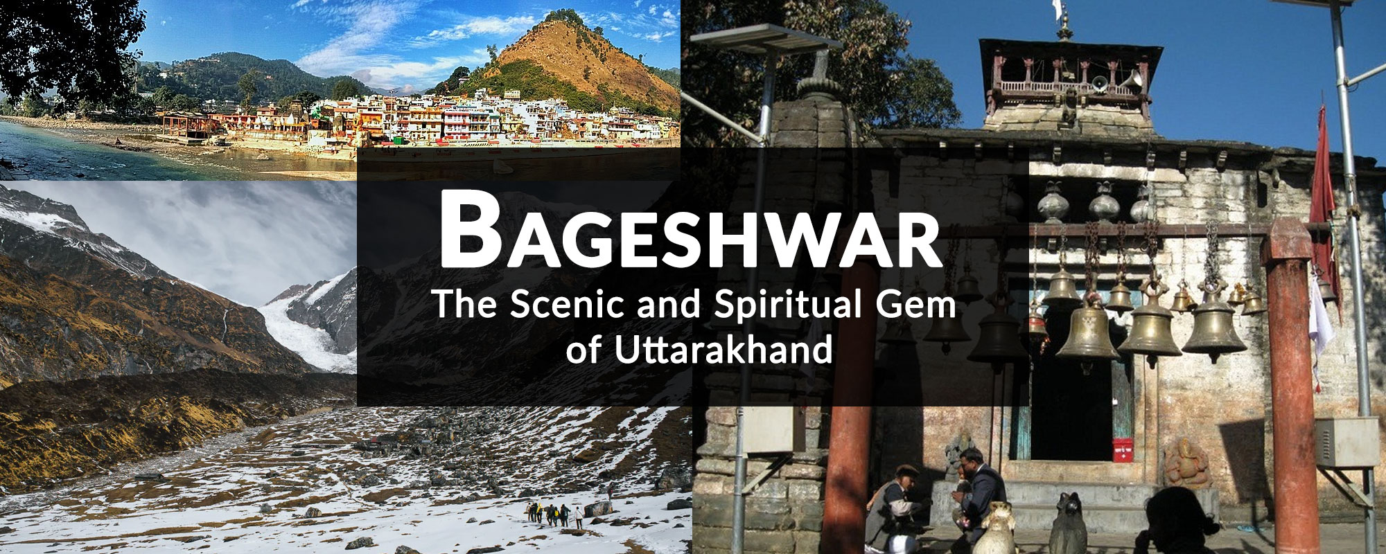 Bageshwar: the scenic and spiritual  gem of Uttarakhand
