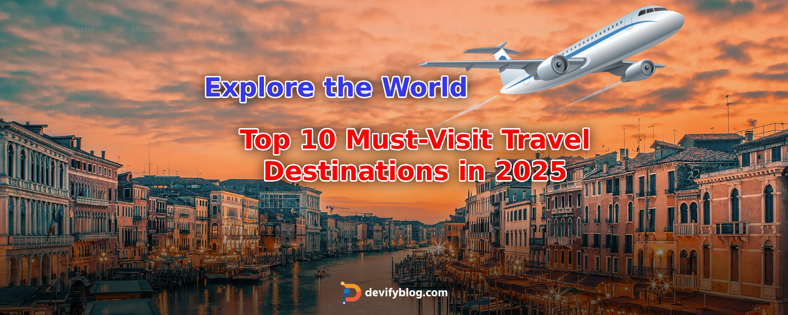 Explore the World: Top 10 Must-Visit Travel Destinations in 2025